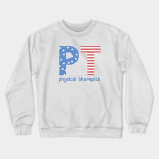 Physical Therapy 4th of July Patriotic Crewneck Sweatshirt